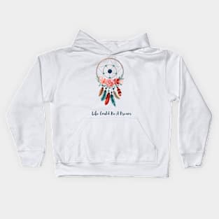 Life Could Be A Dream Kids Hoodie